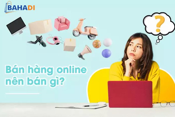 Hỏi đáp: Bán hàng online bắt đầu từ đâu?
