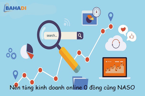 Chia sẻ nền tảng kinh doanh online vốn từ 0 đồng của BAHADI